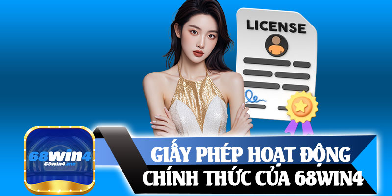 Giấy Phép Hoạt Động Chính Thức Của 68win4