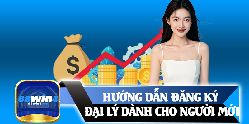 Hướng Dẫn Đăng Ký Đại Lý Dành Cho Người Mới