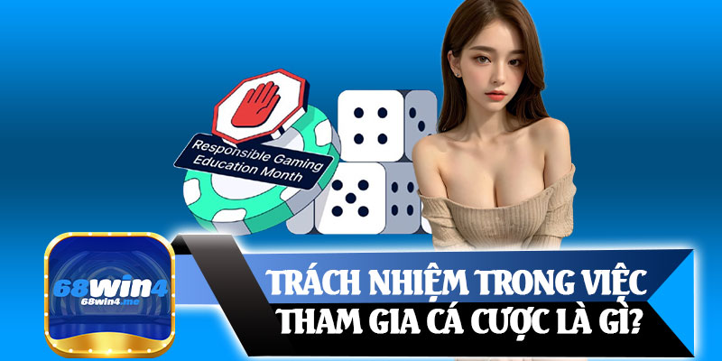 Trách Nhiệm Trong Việc Tham Gia Cá Cược Là Gì?